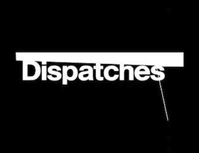 Dispatches