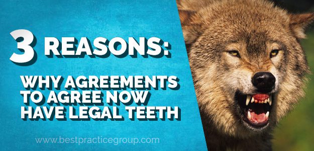 3 Reasons: Agreements to Agree now have Legal Teeth