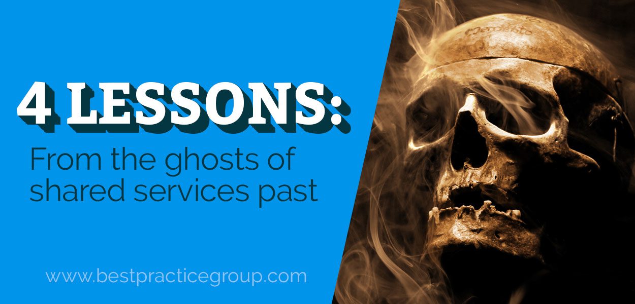 4 lessons from the ghosts of shared services past
