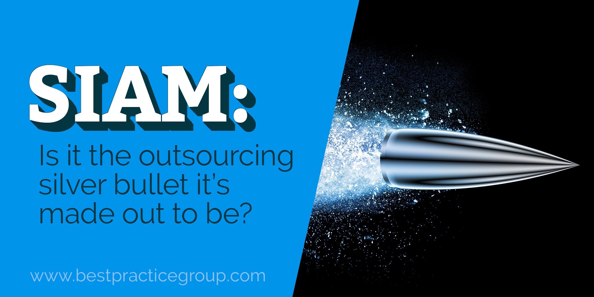 SIAM – Is it really the outsourcing silver bullet it’s made out to be?