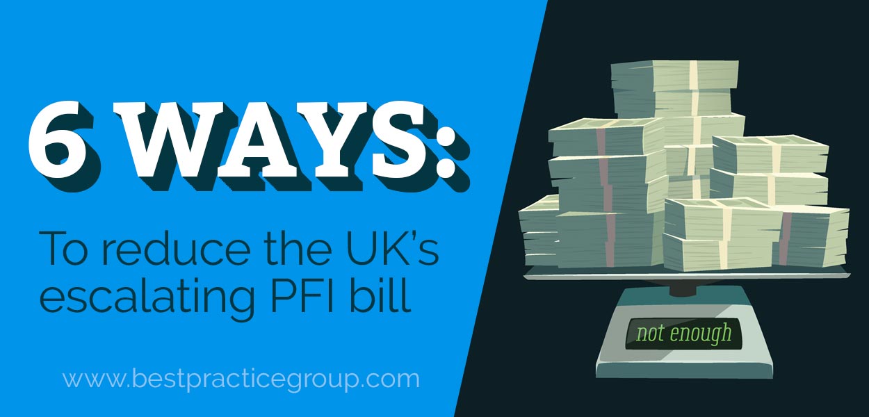  6 Ways You Can Help to Reduce the UK’s Escalating PFI Bill